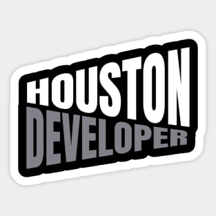 Houston Developer Shirt for Men and Women Sticker